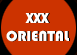 XXX Oriental