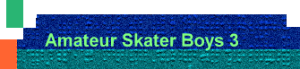 Amateur Skater Boys 3