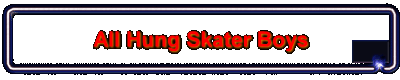 All Hung Skater Boys